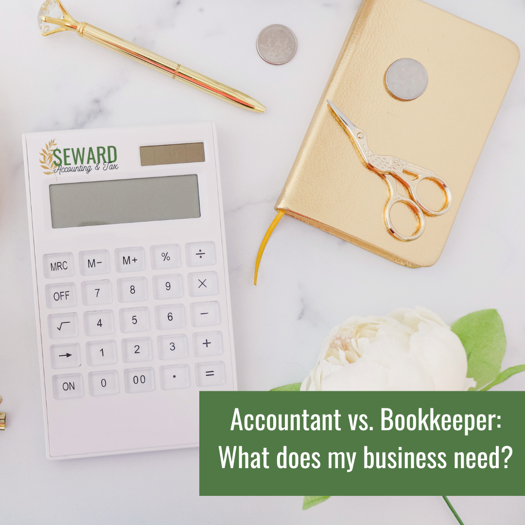 Accountant vs Bookkeeper What does my business need? Seward Accounting & Tax